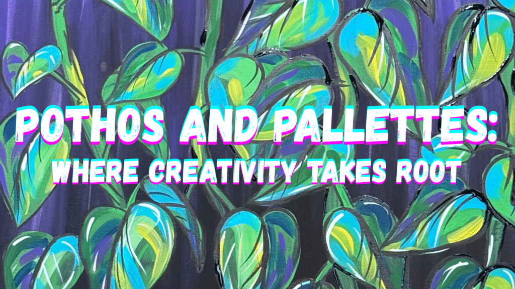 Pothos & Pallettes: Where Creativity Takes Root